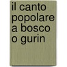 Il Canto Popolare A Bosco O Gurin by Aristide Baragiola