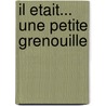 Il Etait... Une Petite Grenouille door S. Toux