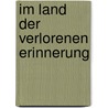 Im Land der verlorenen Erinnerung by Carl Norac