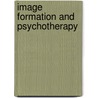 Image Formation and Psychotherapy door Mardi J. Horowitz