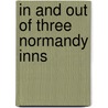 In and Out of Three Normandy Inns door Bowman Dodd Anna