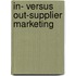 In- Versus Out-Supplier Marketing