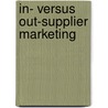 In- Versus Out-Supplier Marketing door Nikos Kalitta