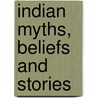 Indian Myths, Beliefs and Stories door Rosemary Whitacre/Bluebird Singing