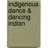 Indigenous Dance & Dancing Indian door Matthew Krystal