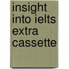 Insight Into Ielts Extra Cassette by Vanessa Jakeman