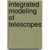 Integrated Modeling Of Telescopes door Anita Enmark