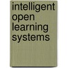 Intelligent Open Learning Systems by Przemyslaw Rózewski