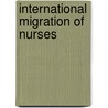 International Migration Of Nurses door Anja Hellmann