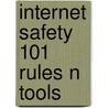 Internet Safety 101 Rules N Tools by Donna Rice Hughes