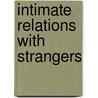 Intimate Relations with Strangers by David Valentine Bernard