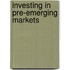 Investing In Pre-Emerging Markets