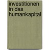 Investitionen In Das Humankapital door Gerald Spiess