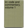 Irc Code And Commentary, Volume 1 door International Code Council (icc