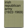 Irish Republican Army (1922-1969) door Frederic P. Miller