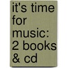 It's Time For Music: 2 Books & Cd door Mary Reilly
