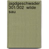 Jagdgeschwader 301/302  Wilde Sau door Willi Reschke