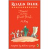 James And The Giant Peach: A Play door Roald Dahl