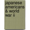 Japanese Americans & World War Ii door Nadine Ishitari Hata