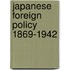 Japanese Foreign Policy 1869-1942