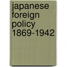 Japanese Foreign Policy 1869-1942 door Ian Nish