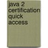 Java 2 Certification Quick Access