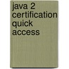 Java 2 Certification Quick Access door Tom Rea