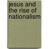 Jesus And The Rise Of Nationalism door Halvor Moxnes