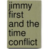 Jimmy First And The Time Conflict by Ian O'Neill