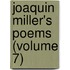 Joaquin Miller's Poems (Volume 7)