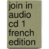 Join In Audio Cd 1 French Edition