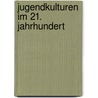 Jugendkulturen Im 21. Jahrhundert by Steffen Damm