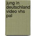 Jung In Deutschland Video Vhs Pal