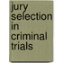 Jury Selection In Criminal Trials