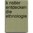 K Nstler Entdecken Die Ethnologie