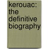 Kerouac: The Definitive Biography door Paul Maher