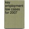 Key Employment Law Cases for 2007 door Michael Rubenstein