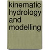 Kinematic Hydrology And Modelling door M.E. Meadows