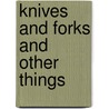 Knives And Forks And Other Things door Sue Palmer