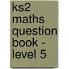 Ks2 Maths Question Book - Level 5 door Richards Parsons
