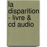 La Disparition - Livre & Cd Audio door Muriel Gutleben