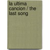 La ultima cancion / The Last Song by Nicholas Sparks