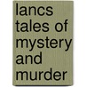 Lancs Tales Of Mystery And Murder door Steve Fielding