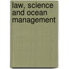 LAW, SCIENCE AND OCEAN MANAGEMENT door Nordquist