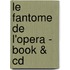 Le Fantome De L'Opera - Book & Cd