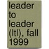 Leader to Leader (Ltl), Fall 1999