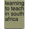 Learning to Teach in South Africa by Wally Morrow