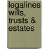 Legalines Wills, Trusts & Estates
