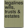 Legalines Wills, Trusts & Estates door Gilbert Law Publishing