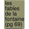 Les Fables De La Fontaine (Pg 69) door Jean La